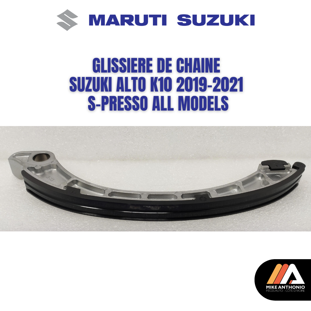 GLISSIERE DE CHAINE SUZUKI ALTO K10 2019-2021 S-PRESSO ALL MODELS