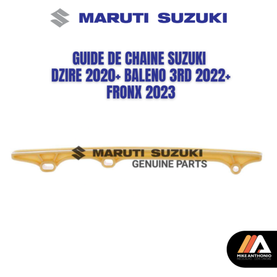 GUIDE DE CHAINE SUZUKI DZIRE 2020+ BALENO 3RD 2022+ FRONX 2023